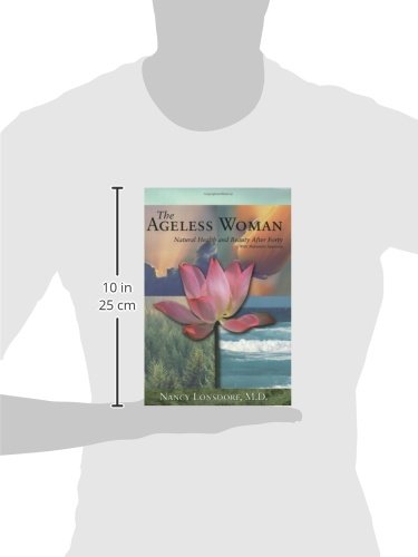 The Ageless Woman: Natural Health And Beauty After Forty Wit