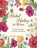 Herbal Healing for Women: Natural Remedies for Health and Beauty - Paperback